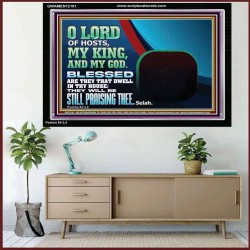 BLESSED ARE THEY THAT DWELL IN THY HOUSE O LORD OF HOSTS  Christian Art Acrylic Frame  GWAMEN12101  