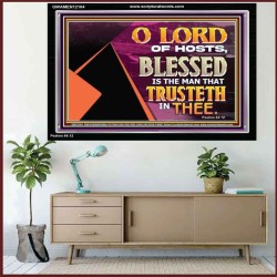 THE MAN THAT TRUSTETH IN THEE  Bible Verse Acrylic Frame  GWAMEN12104  "33x25"