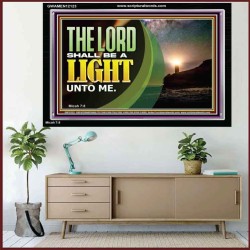 THE LORD SHALL BE A LIGHT UNTO ME  Custom Wall Art  GWAMEN12123  "33x25"