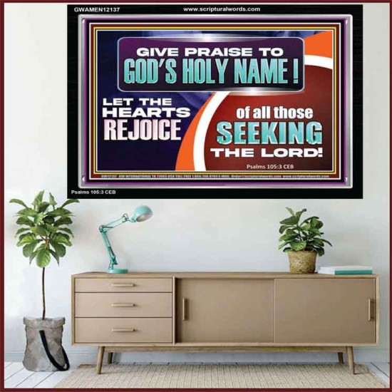GIVE PRAISE TO GOD'S HOLY NAME  Unique Scriptural ArtWork  GWAMEN12137  