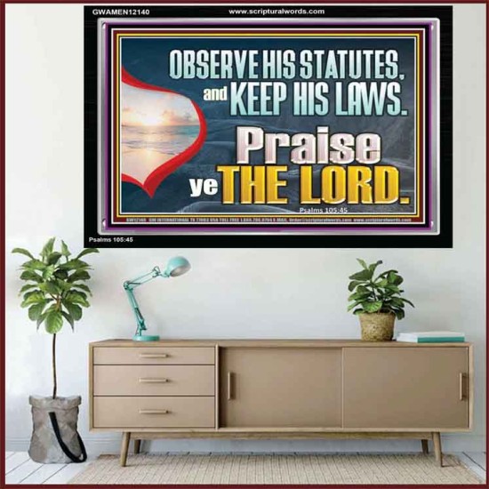 OBSERVE HIS STATUES AND KEEP HIS LAWS  Custom Art and Wall Décor  GWAMEN12140  