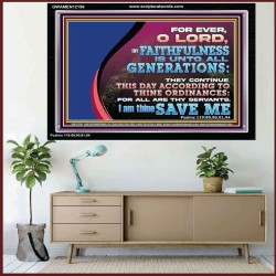 THY FAITHFULNESS IS UNTO ALL GENERATIONS O LORD  Bible Verse for Home Acrylic Frame  GWAMEN12156  "33x25"