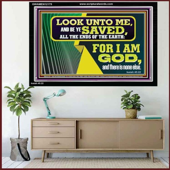 LOOK UNTO ME AND BE SAVED  Printable Bible Verses to Acrylic Frame  GWAMEN12175  