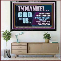 IMMANUEL GOD WITH US OUR REFUGE AND STRENGTH MIGHTY TO SAVE  Ultimate Inspirational Wall Art Acrylic Frame  GWAMEN12247  