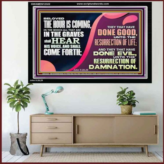 THEY THAT HAVE DONE GOOD UNTO RESURRECTION OF LIFE  Unique Power Bible Acrylic Frame  GWAMEN12322  