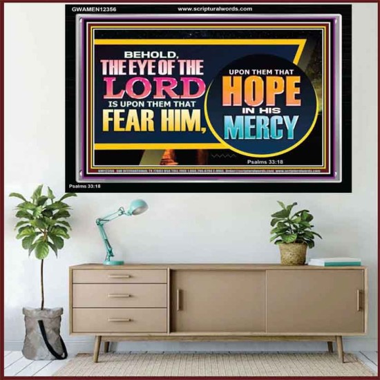 THE EYE OF THE LORD IS UPON THEM THAT FEAR HIM  Church Acrylic Frame  GWAMEN12356  