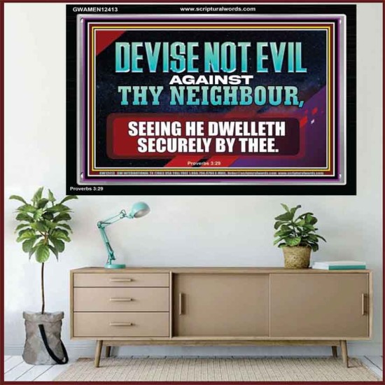 DEVISE NOT EVIL AGAINST THY NEIGHBOUR  Righteous Living Christian Acrylic Frame  GWAMEN12413  