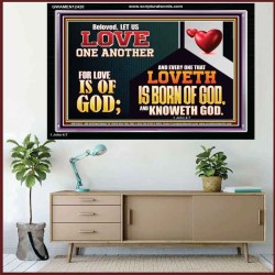 EVERY ONE THAT LOVETH IS BORN OF GOD AND KNOWETH GOD  Unique Power Bible Acrylic Frame  GWAMEN12420  