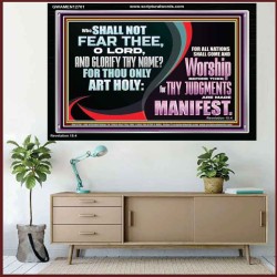 ALL NATIONS SHALL COME AND WORSHIP BEFORE THEE  Christian Acrylic Frame Art  GWAMEN12701  