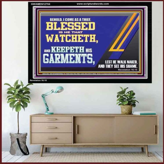 BLESSED IS HE THAT WATCHETH AND KEEPETH HIS GARMENTS  Bible Verse Acrylic Frame  GWAMEN12704  