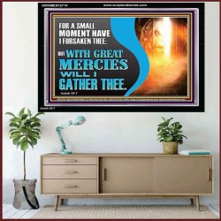 WITH GREAT MERCIES WILL I GATHER THEE  Encouraging Bible Verse Acrylic Frame  GWAMEN12714  