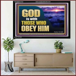 GOD IS WITH THOSE WHO OBEY HIM  Scripture Art Prints Acrylic Frame  GWAMEN12723  "33x25"