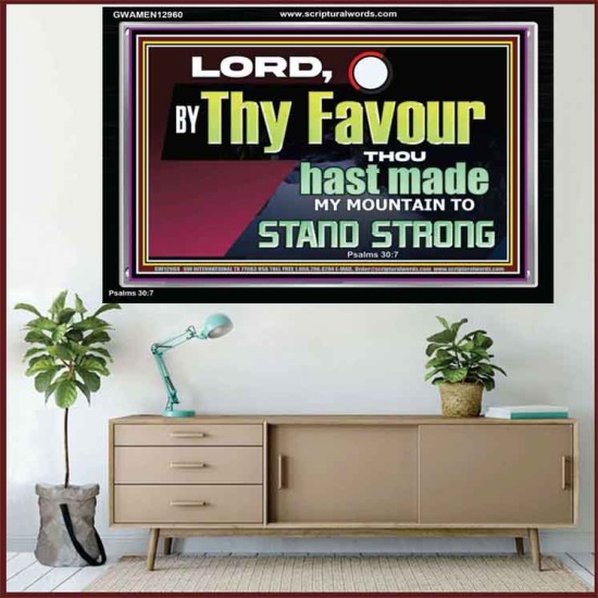 THY FAVOUR HAST MADE MY MOUNTAIN TO STAND STRONG  Modern Christian Wall Décor Acrylic Frame  GWAMEN12960  
