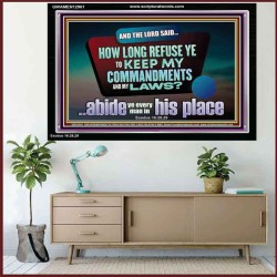 HOW LONG REFUSE YE TO KEEP MY COMMANDMENTS AND LAWS  Bible Verses Acrylic Frame   GWAMEN12961  
