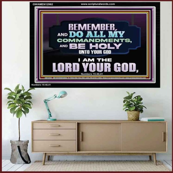 DO ALL MY COMMANDMENTS AND BE HOLY   Bible Verses to Encourage  Acrylic Frame  GWAMEN12962  