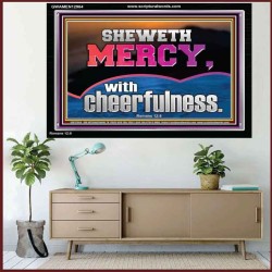 SHEW MERCY WITH CHEERFULNESS  Bible Scriptures on Forgiveness Acrylic Frame  GWAMEN12964  "33x25"