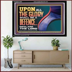 UPON ALL GLORY SHALL BE A DEFENCE  Art & Wall Décor  GWAMEN12965  "33x25"