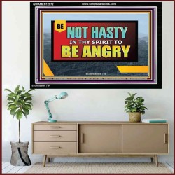 BE NOT HASTY IN THY SPIRIT TO BE ANGRY  Scripture Art Acrylic Frame  GWAMEN12972  