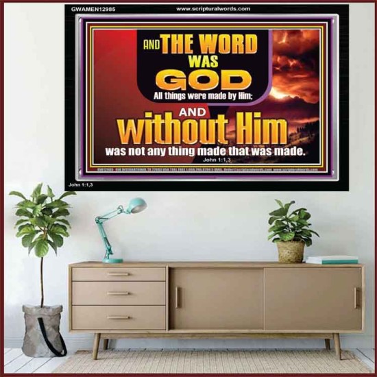 THE WORD OF GOD ALL THINGS WERE MADE BY HIM   Unique Scriptural Picture  GWAMEN12985  