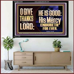 THE LORD IS GOOD HIS MERCY ENDURETH FOR EVER  Unique Power Bible Acrylic Frame  GWAMEN13040  "33x25"