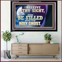 RECEIVE THY SIGHT AND BE FILLED WITH THE HOLY GHOST  Sanctuary Wall Acrylic Frame  GWAMEN13056  "33x25"