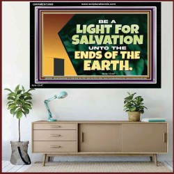BE A LIGHT FOR SALVATION UNTO THE ENDS OF THE EARTH  Ultimate Power Acrylic Frame  GWAMEN13069  