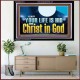 LET YOUR LIFE IS HID WITH CHRIST IN GOD  Church Office Acrylic Frame  GWAMEN13072  