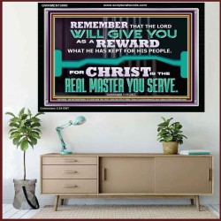 THE LORD WILL GIVE YOU AS A REWARD  Eternal Power Acrylic Frame  GWAMEN13080  "33x25"