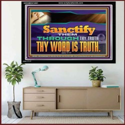 SANCTIFY THEM THROUGH THY TRUTH THY WORD IS TRUTH  Church Office Acrylic Frame  GWAMEN13081  