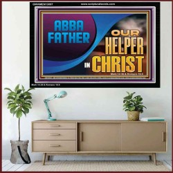 ABBA FATHER OUR HELPER IN CHRIST  Religious Wall Art   GWAMEN13097  "33x25"