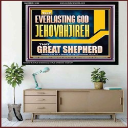 EVERLASTING GOD JEHOVAHJIREH THAT GREAT SHEPHERD  Scripture Art Prints  GWAMEN13102  "33x25"