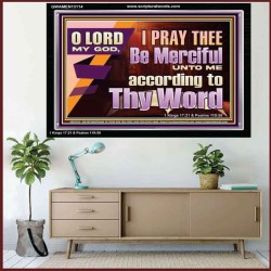 LORD MY GOD, I PRAY THEE BE MERCIFUL UNTO ME ACCORDING TO THY WORD  Bible Verses Wall Art  GWAMEN13114  "33x25"