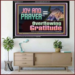 JOY AND PRAYER BRINGS OVERFLOWING GRATITUDE  Bible Verse Wall Art  GWAMEN13117  "33x25"