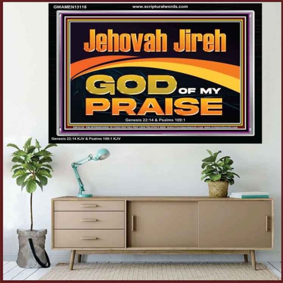 JEHOVAH JIREH GOD OF MY PRAISE  Bible Verse Art Prints  GWAMEN13118  