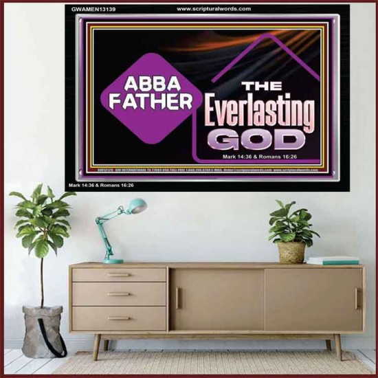 ABBA FATHER THE EVERLASTING GOD  Biblical Art Acrylic Frame  GWAMEN13139  