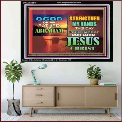 STRENGTHEN MY HANDS THIS DAY O GOD  Ultimate Inspirational Wall Art Acrylic Frame  GWAMEN9548  "33x25"