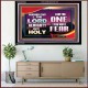 THE ONE YOU MUST FEAR IS LORD ALMIGHTY  Unique Power Bible Acrylic Frame  GWAMEN9566  