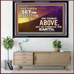 SET YOUR AFFECTION ON THINGS ABOVE  Ultimate Inspirational Wall Art Acrylic Frame  GWAMEN9573  "33x25"