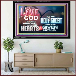 LED THE LOVE OF GOD SHED ABROAD IN OUR HEARTS  Large Acrylic Frame  GWAMEN9597  "33x25"