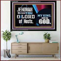 WE LOVE YOU O LORD OUR GOD  Office Wall Acrylic Frame  GWAMEN9900  "33x25"