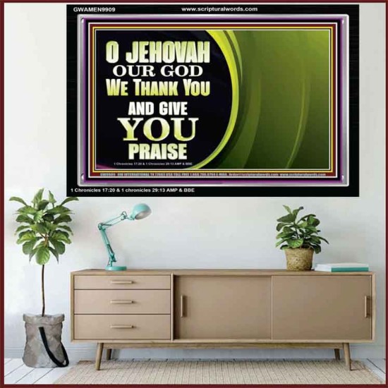 JEHOVAH OUR GOD WE THANK YOU AND GIVE YOU PRAISE  Unique Bible Verse Acrylic Frame  GWAMEN9909  