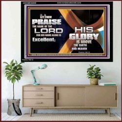 HIS NAME ALONE IS EXCELLENT  Christian Quote Acrylic Frame  GWAMEN9958  "33x25"