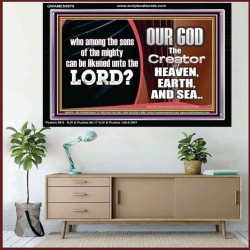 WHO CAN BE LIKENED TO OUR GOD JEHOVAH  Scriptural Décor  GWAMEN9978  "33x25"