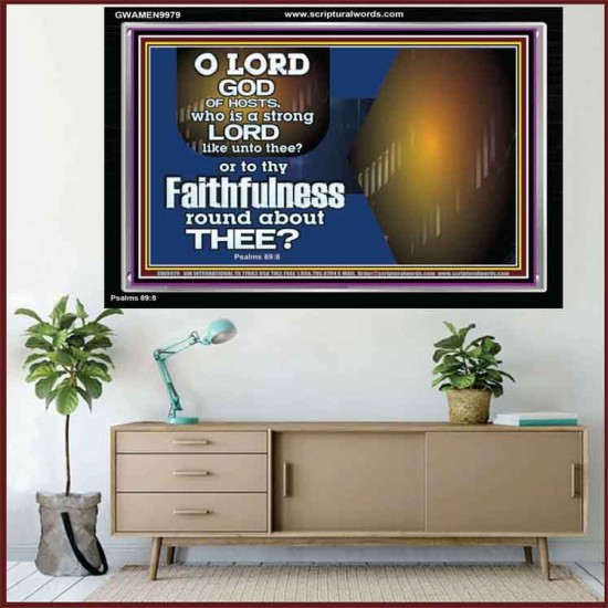 WHO IS A STRONG LORD LIKE UNTO THEE OUR GOD  Scriptural Décor  GWAMEN9979  