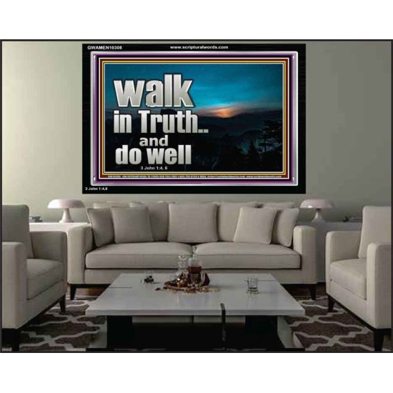 WALK IN TRUTH AND DO WELL  Custom Christian Wall Art  GWAMEN10308  