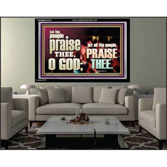 LET ALL THE PEOPLE PRAISE THEE O LORD  Printable Bible Verse to Acrylic Frame  GWAMEN10347  