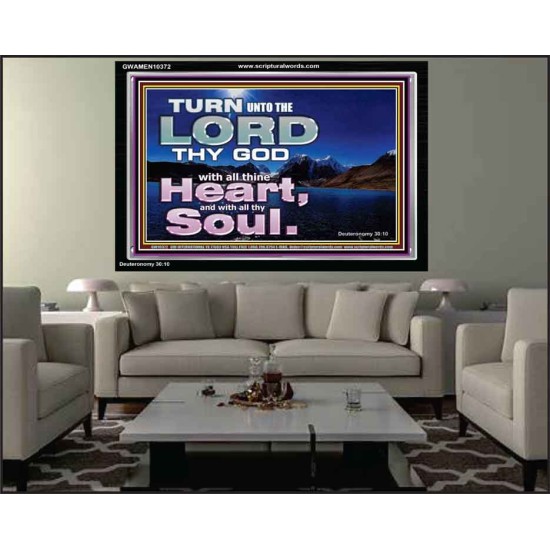 TURN UNTO THE LORD WITH ALL THINE HEART  Unique Scriptural Acrylic Frame  GWAMEN10372  