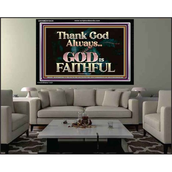 THANK GOD ALWAYS GOD IS FAITHFUL  Scriptures Wall Art  GWAMEN10435  