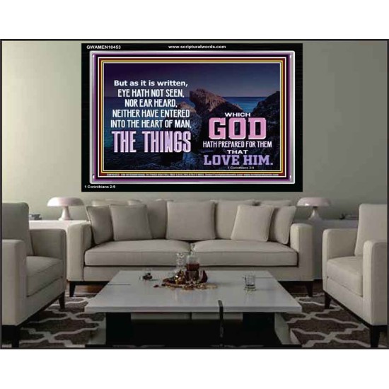 WHAT THE LORD GOD HAS PREPARE FOR THOSE WHO LOVE HIM  Scripture Acrylic Frame Signs  GWAMEN10453  