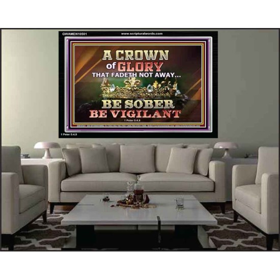 CROWN OF GLORY THAT FADETH NOT BE SOBER BE VIGILANT  Contemporary Christian Paintings Acrylic Frame  GWAMEN10501  